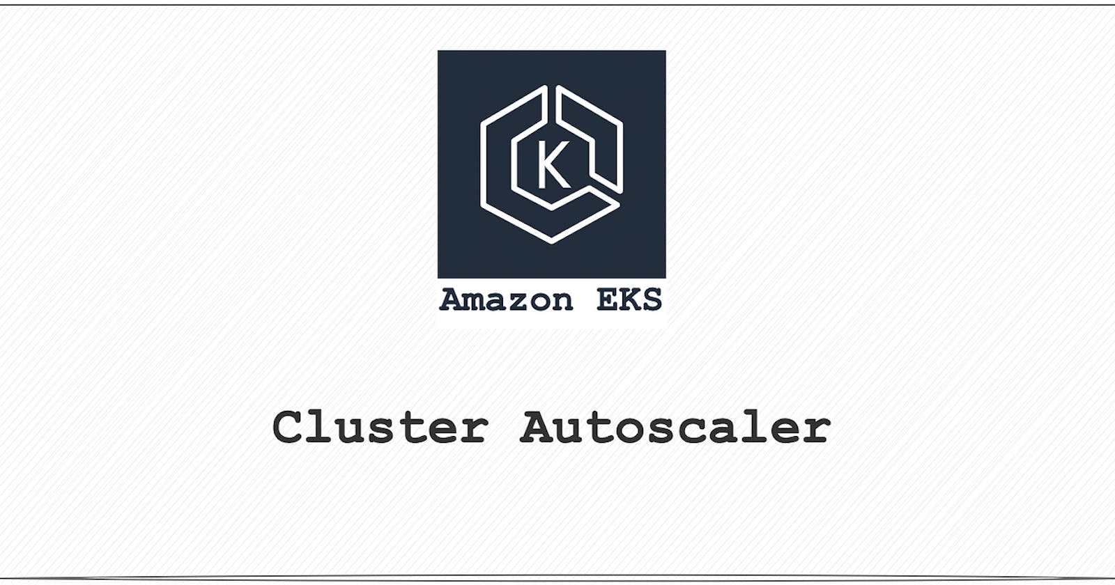 Setup  Kubernetes Cluster Autoscaler