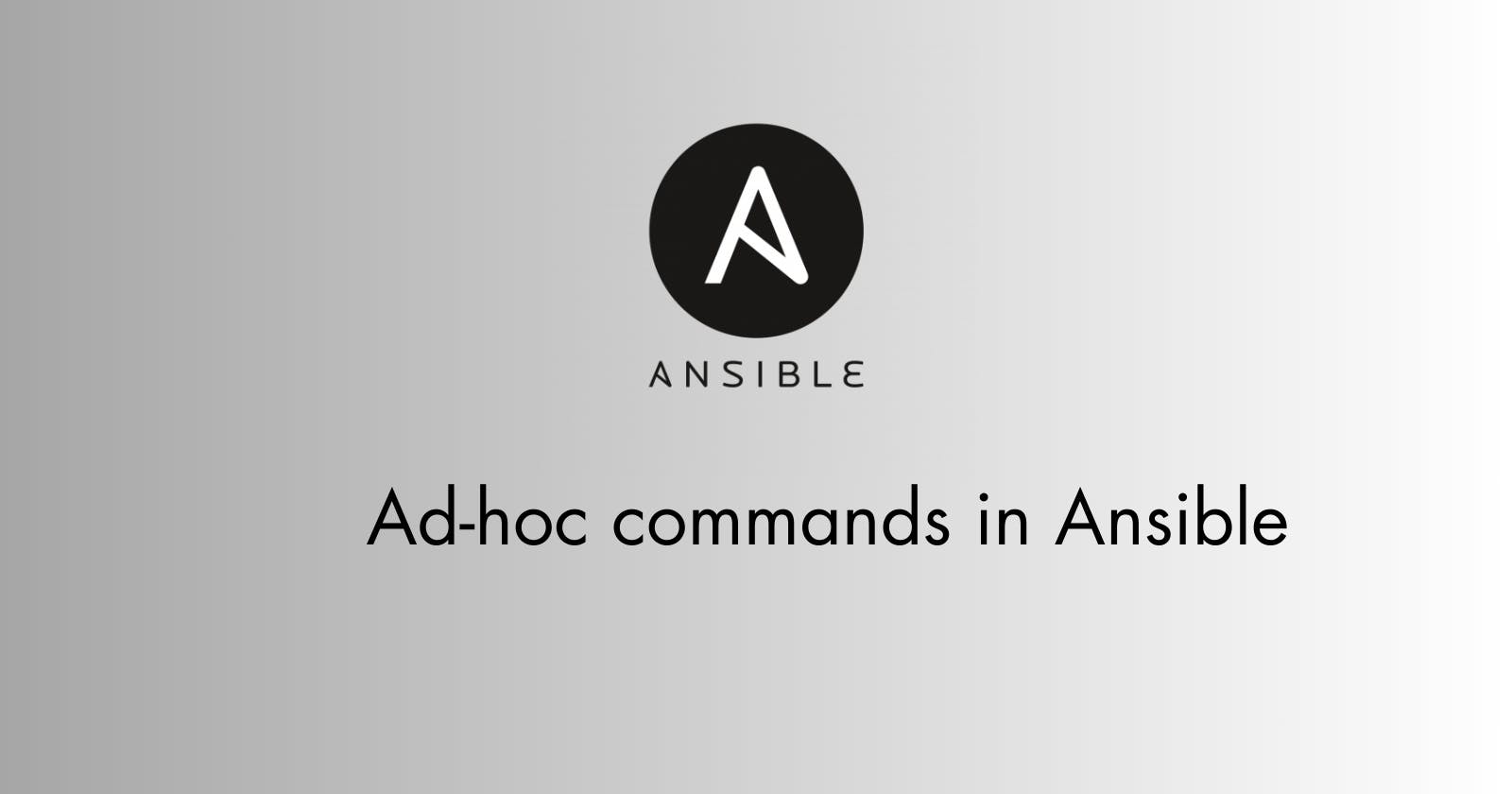 Day 42: Ad-hoc commands in Ansible