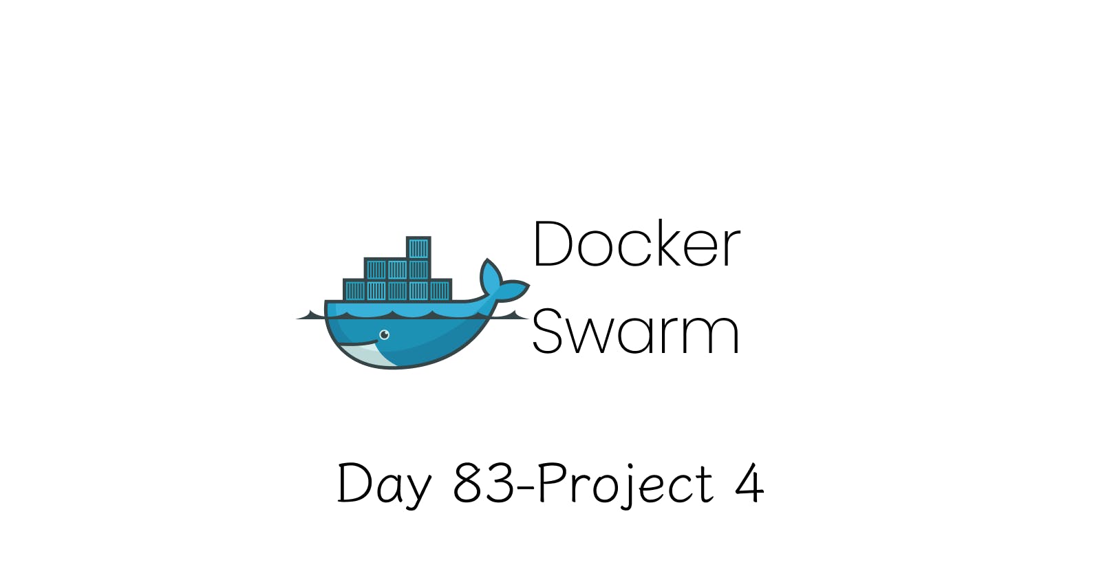 Day 83- Project 4(Docker Swarm)