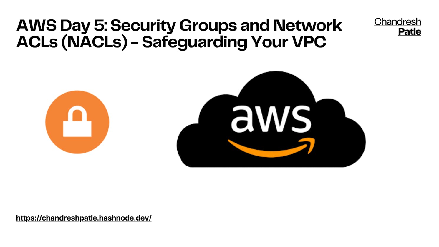 AWS Day 5: Security Groups and Network ACLs (NACLs) - Safeguarding Your VPC