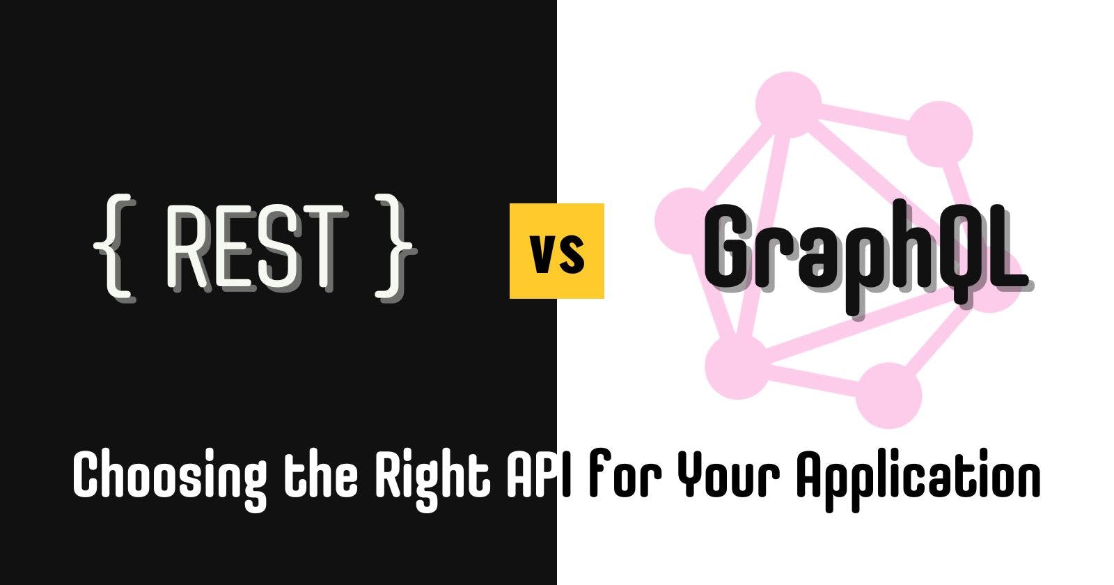 REST vs. GraphQL: Choosing the Right API for Your Application