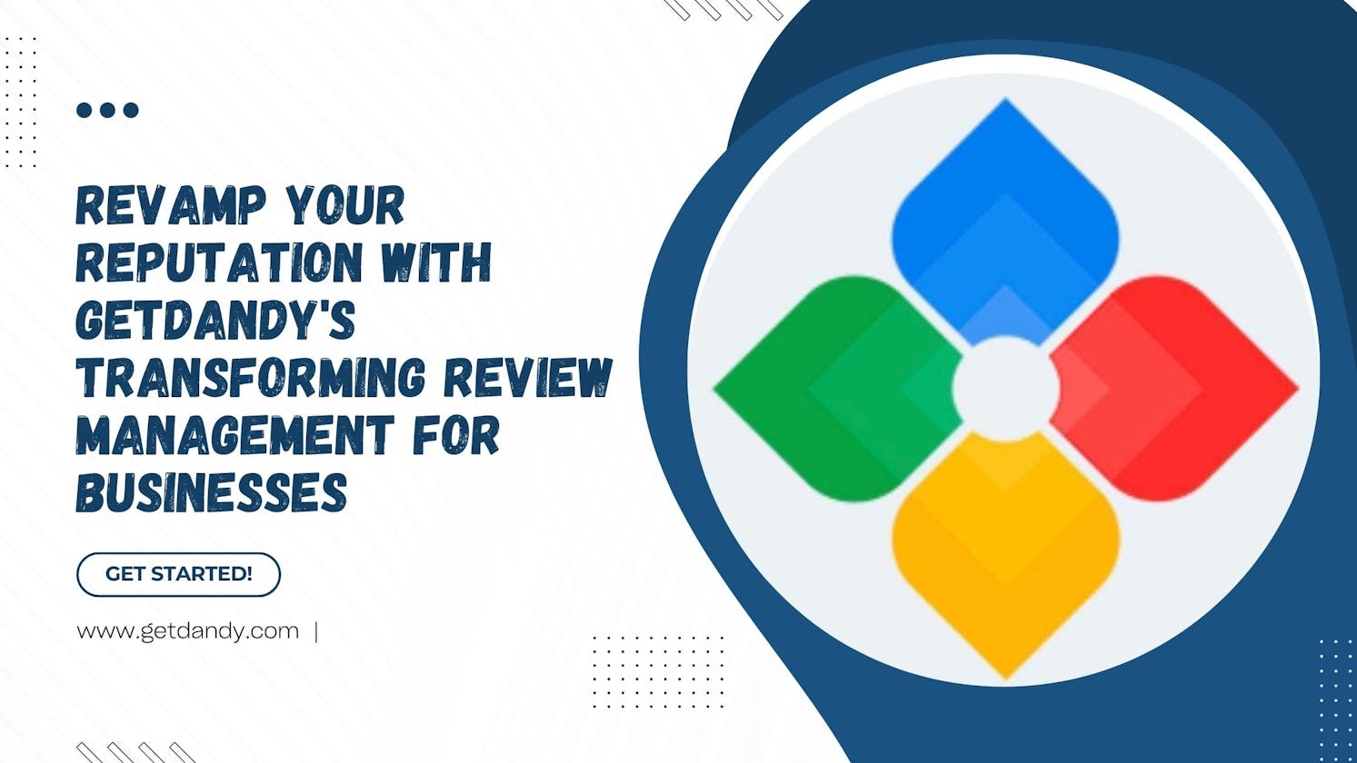 Revamp Your Reputation with Getdandy's Transforming Review Management for Businesses
