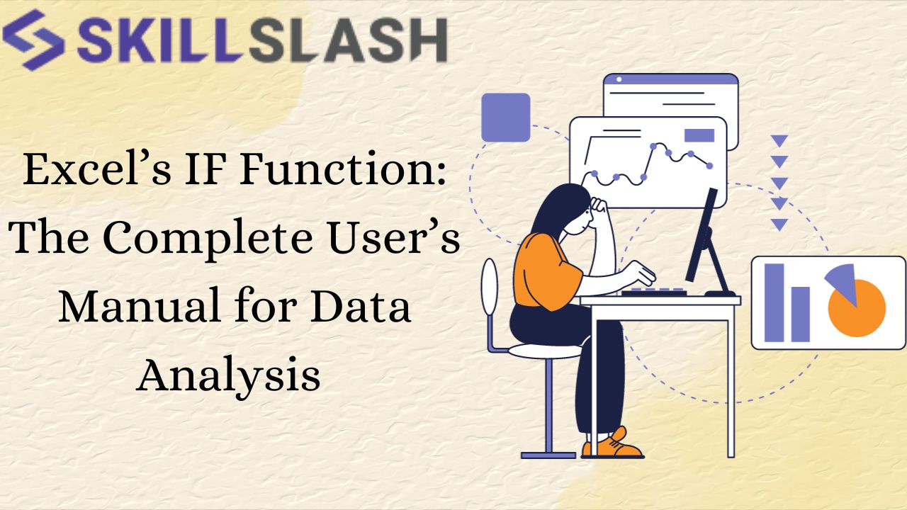 Excel’s IF Function: The Complete User’s Manual for Data Analysis