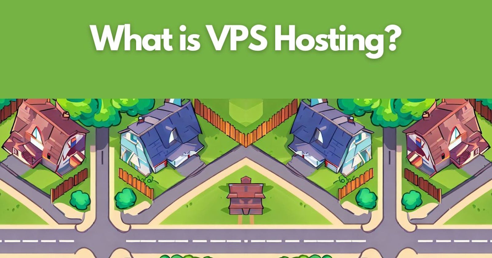 What is VPS Hosting? How Does It Work? (Beginner's Guide)