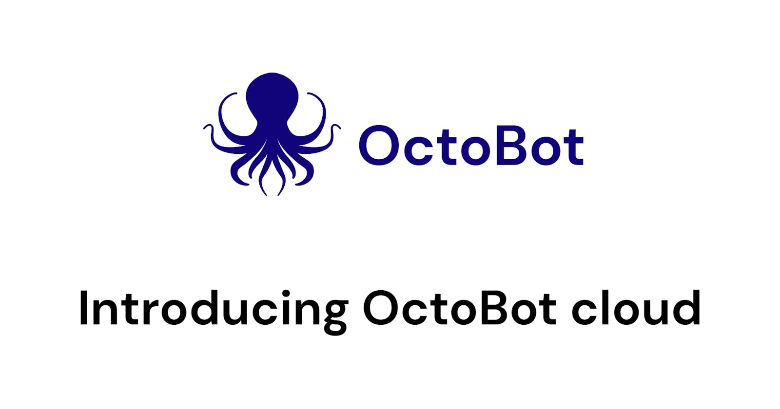 Introducing the new OctoBot cloud