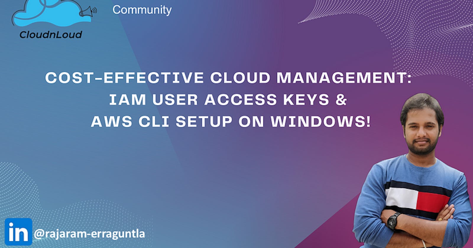 💰 Cost-Effective Cloud Management: IAM User Access Keys and AWS CLI Setup on Windows!💻