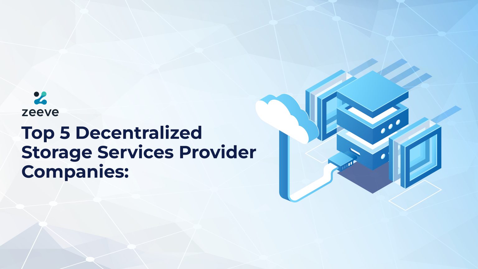 Top 5 Decentralized Storage Services Provider Companies