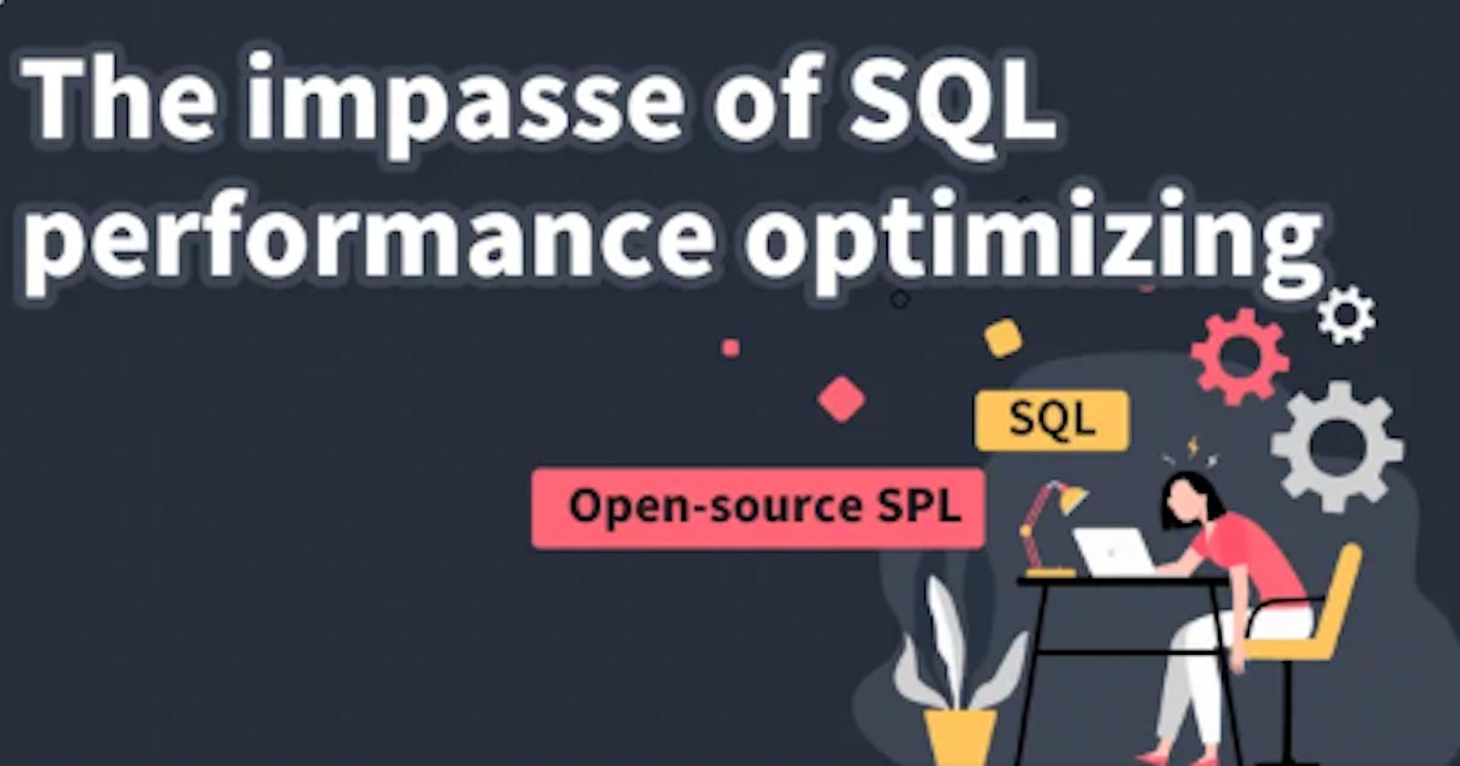 The impasse of SQL performance optimizing