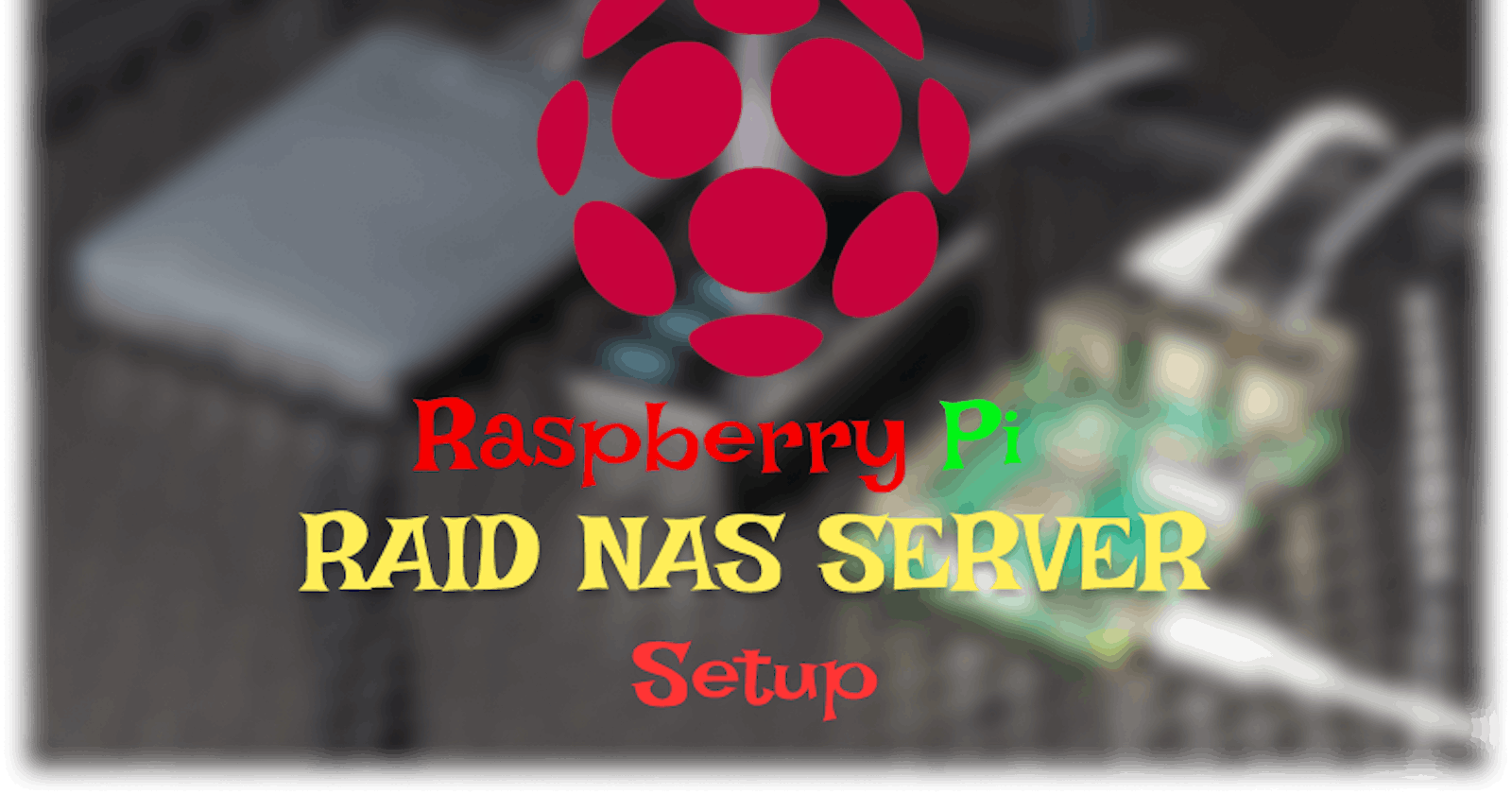 Raspberry Pi RAID NAS Server Setup