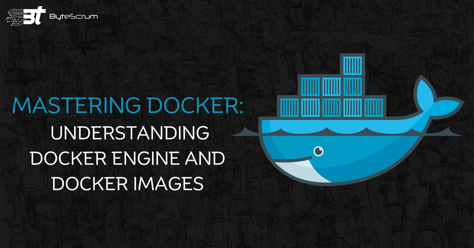 Mastering Docker: Understanding Docker Engine and Docker Images