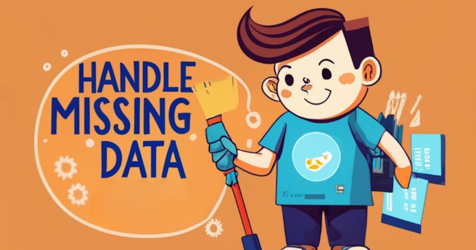 Handling Missing Data like a Pro!