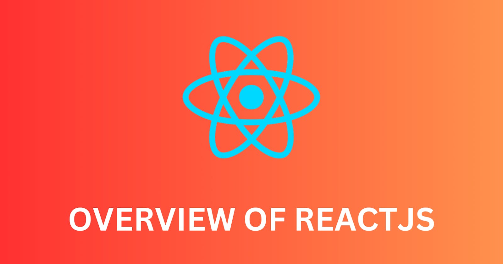 Overview of ReactJs