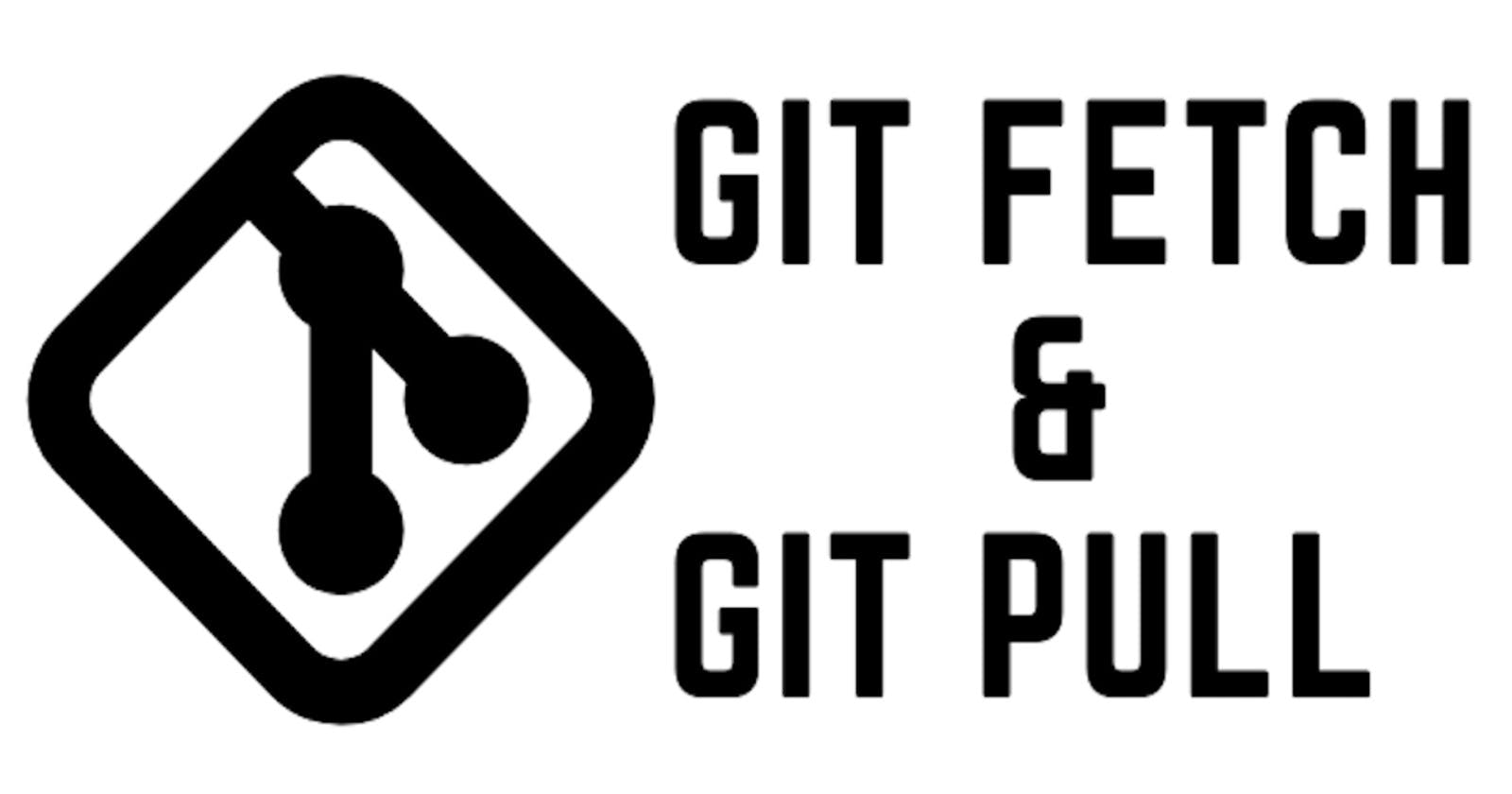 Integrating Remote Changes with Git Fetch and Pull