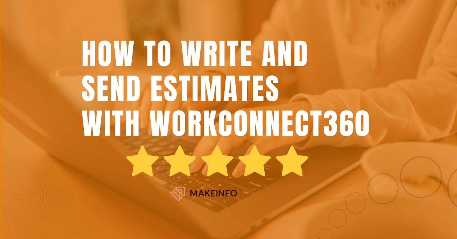 How to write and send estimates with WorkConnect360