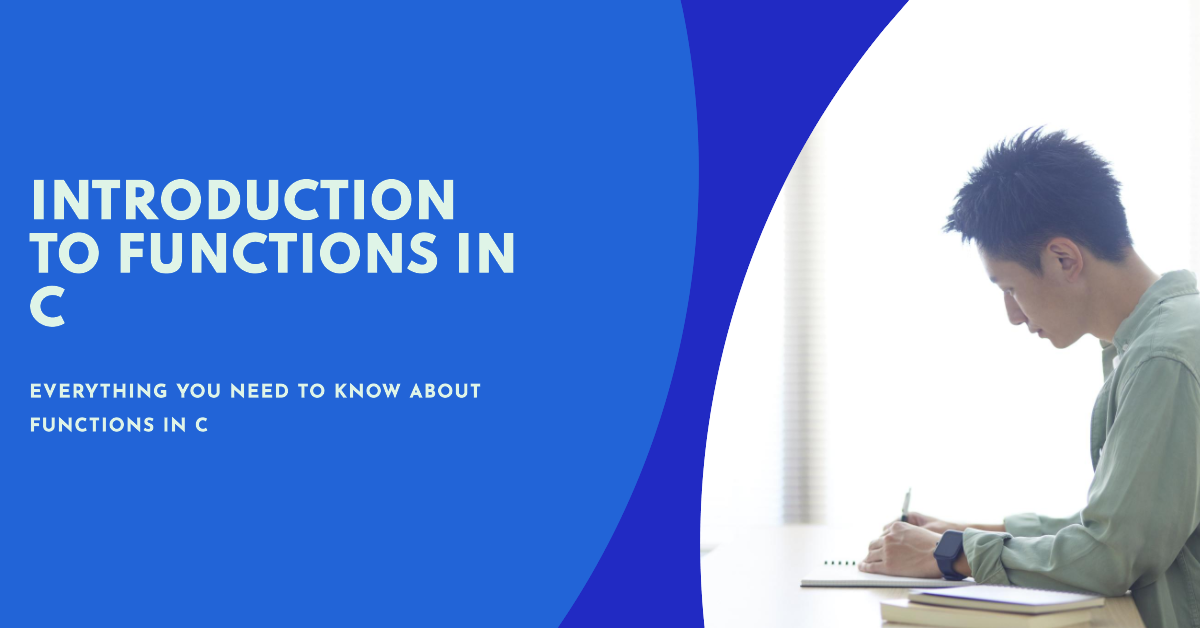 Introduction to functions in C