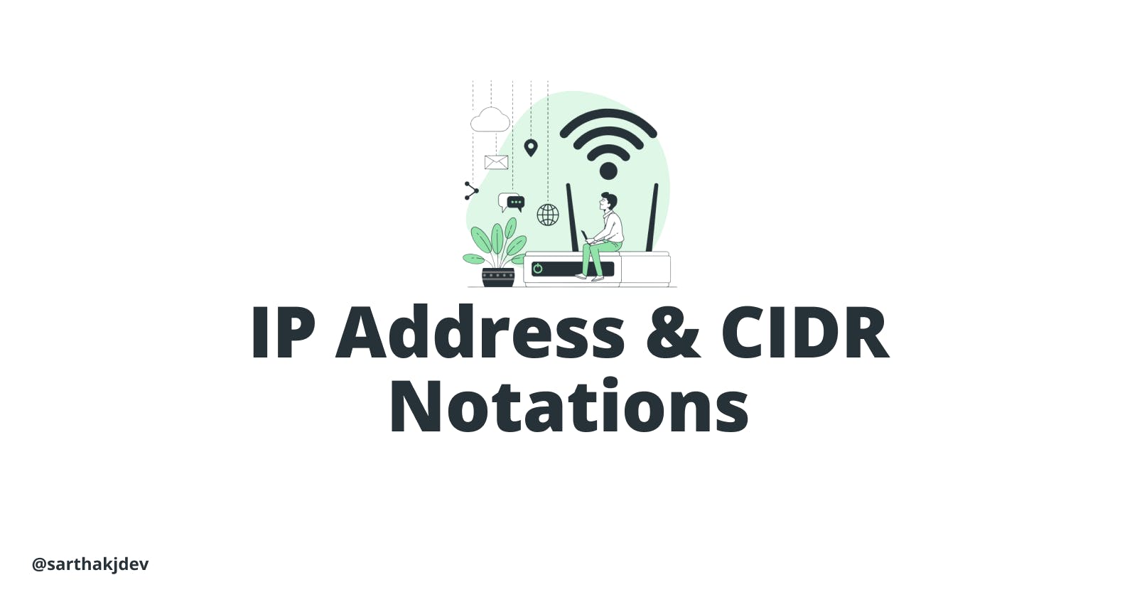 IP Addresses and CIDR Notations: A Developer's Guide