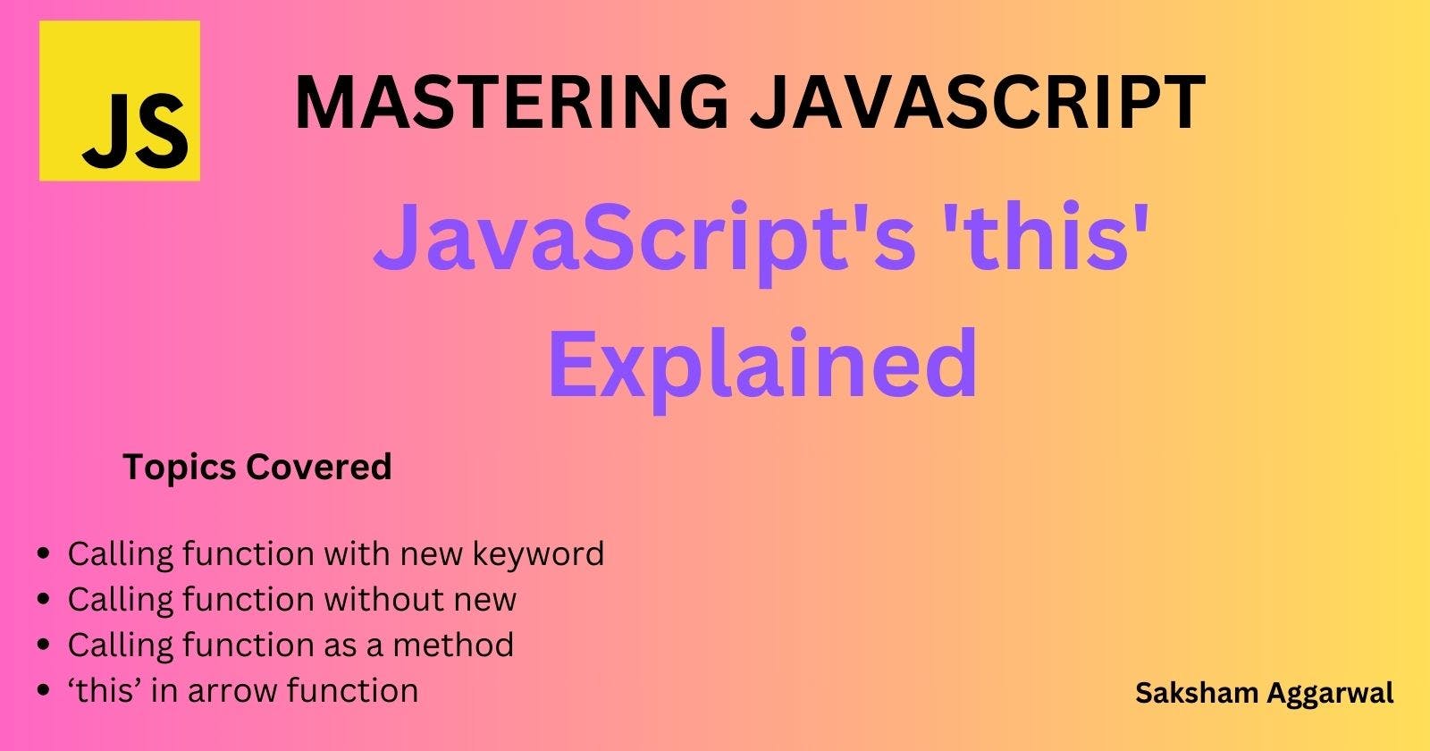 Demystifying 'this' in JavaScript: A Comprehensive Guide