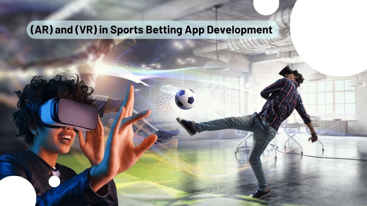 _(AR) and (VR) in Sports Betting App Development