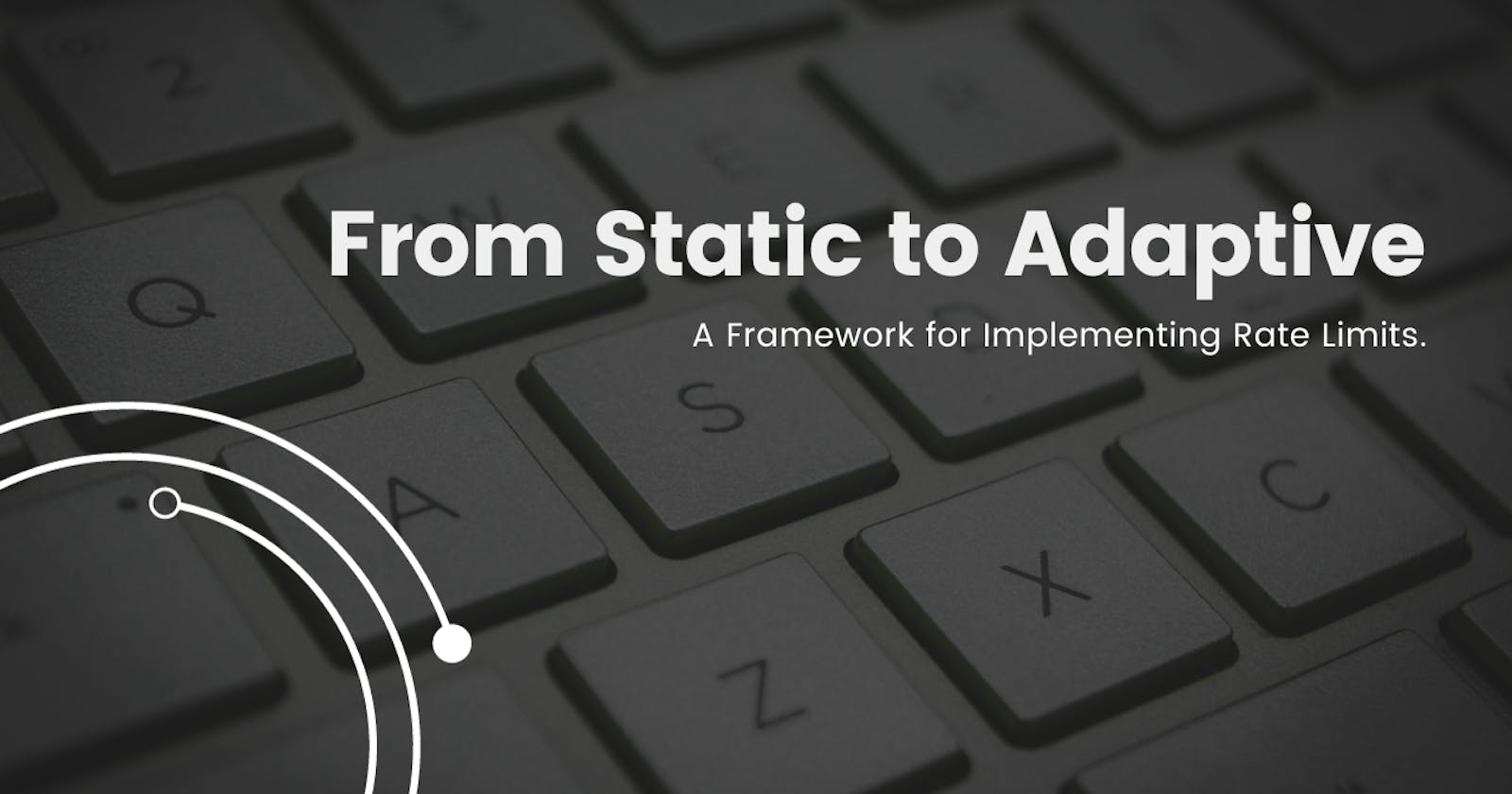From Static to Adaptive