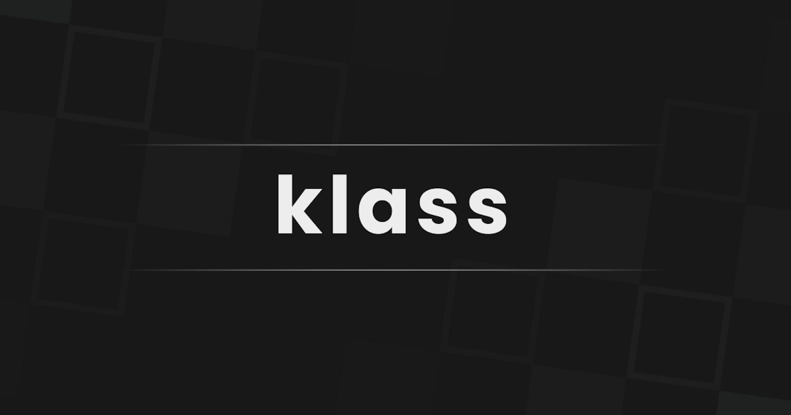 Introduction to Klass