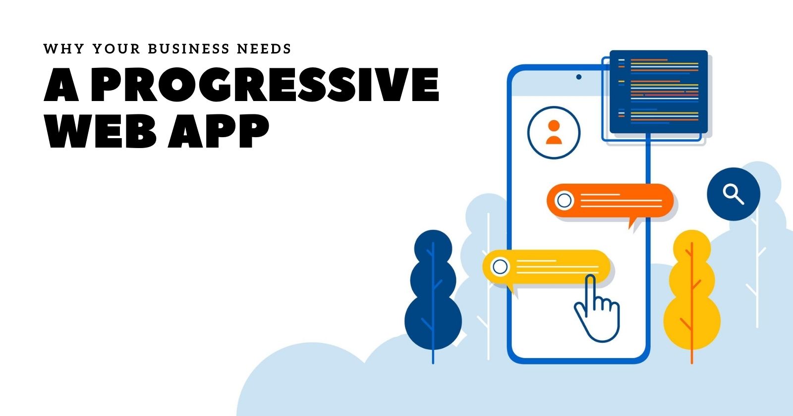 Why Your Business Needs a Progressive Web App