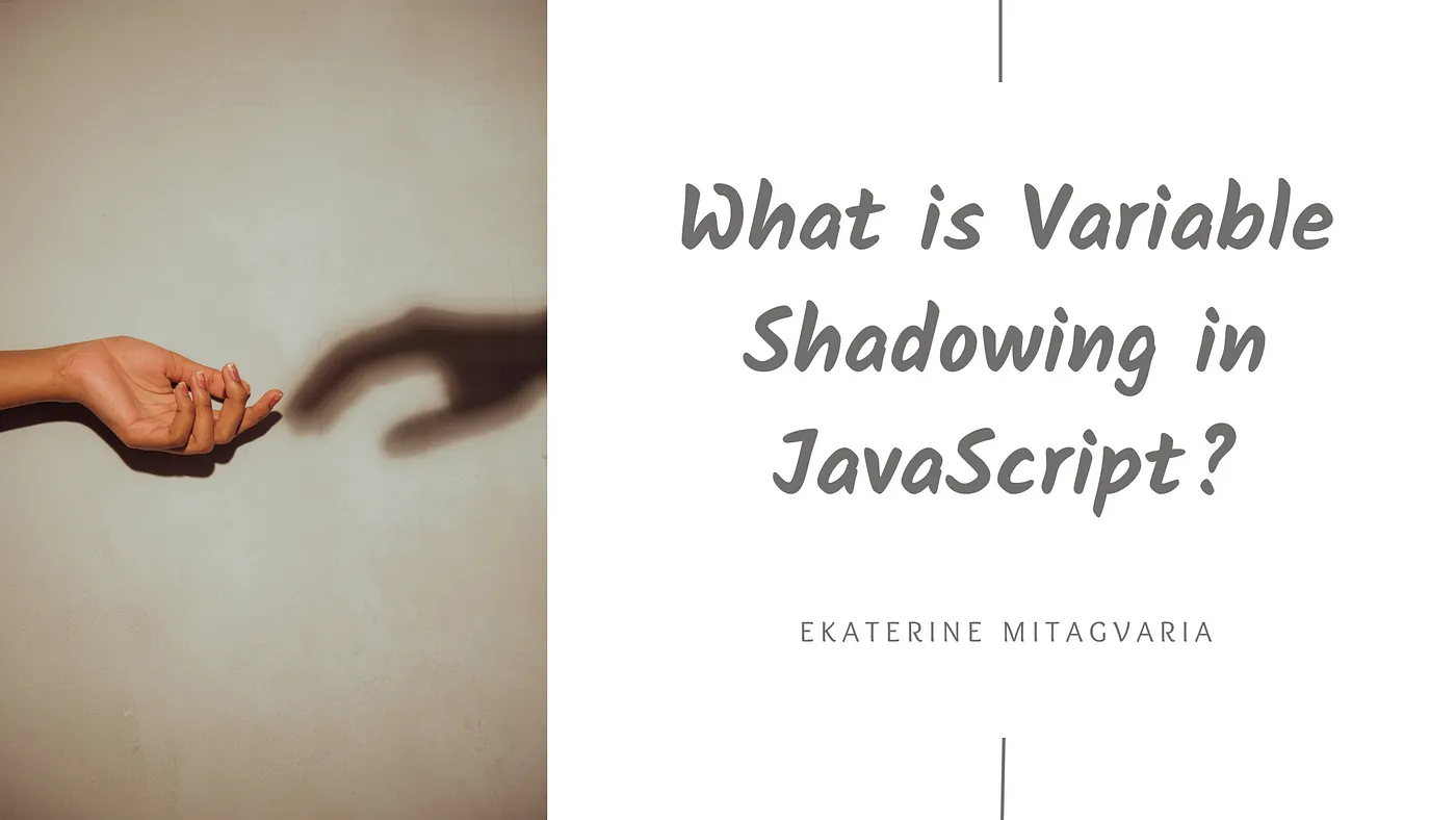 What is Variable Shadowing in JavaScript?