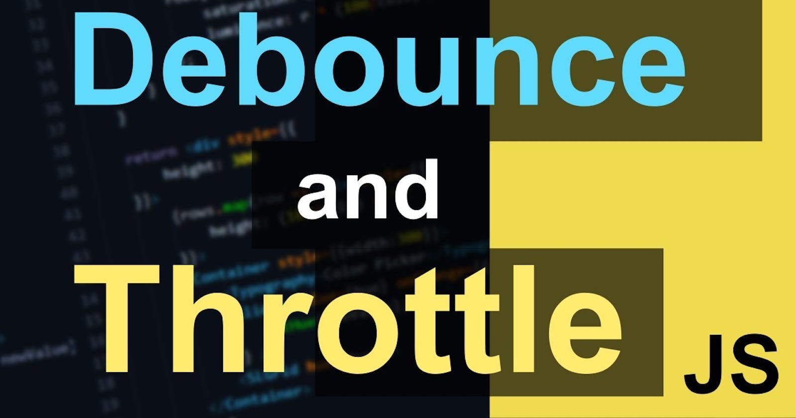 Debouncing & Throttling in JavaScript
