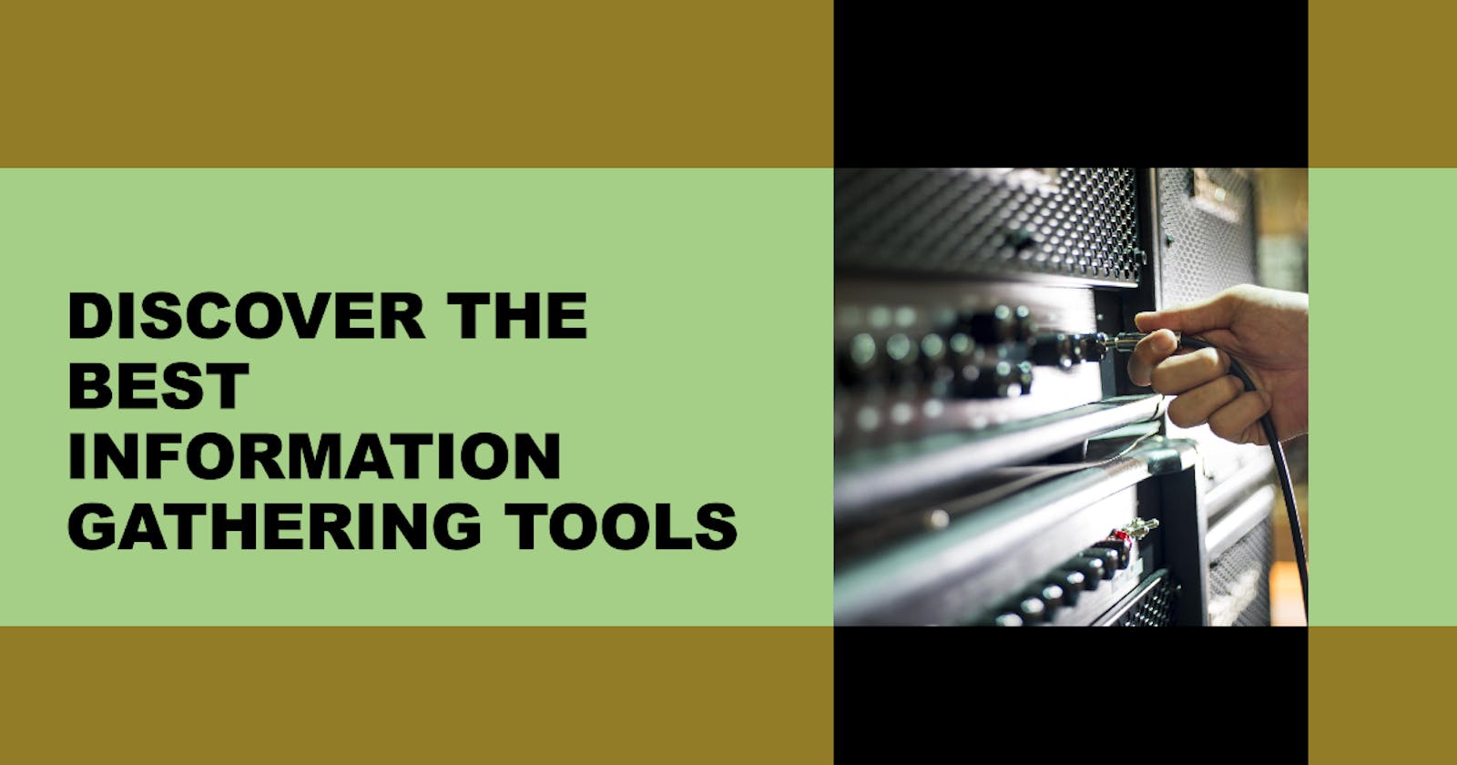 Essential Information-Gathering Tools