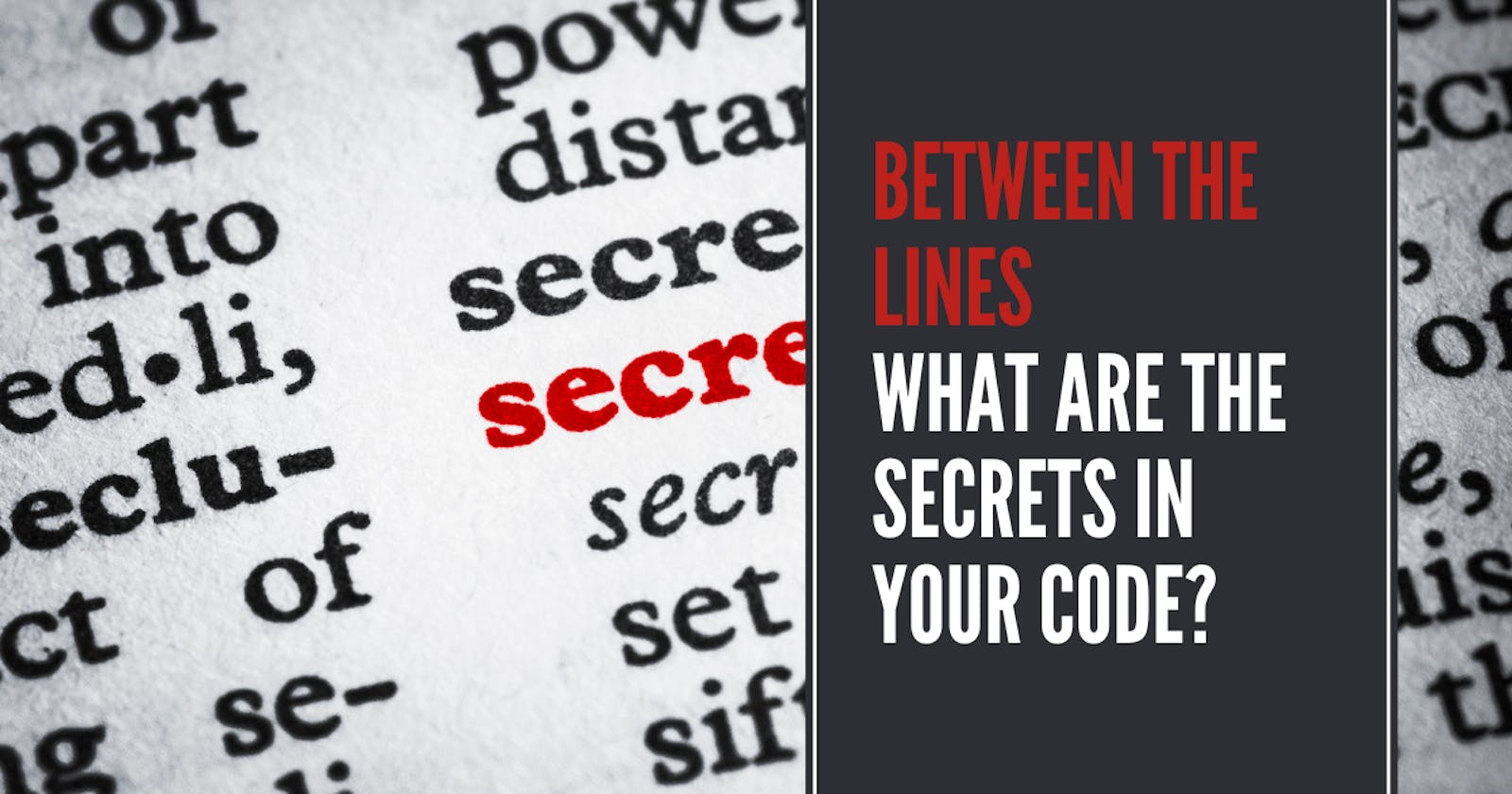 Between the Lines: What are the secrets in your code?