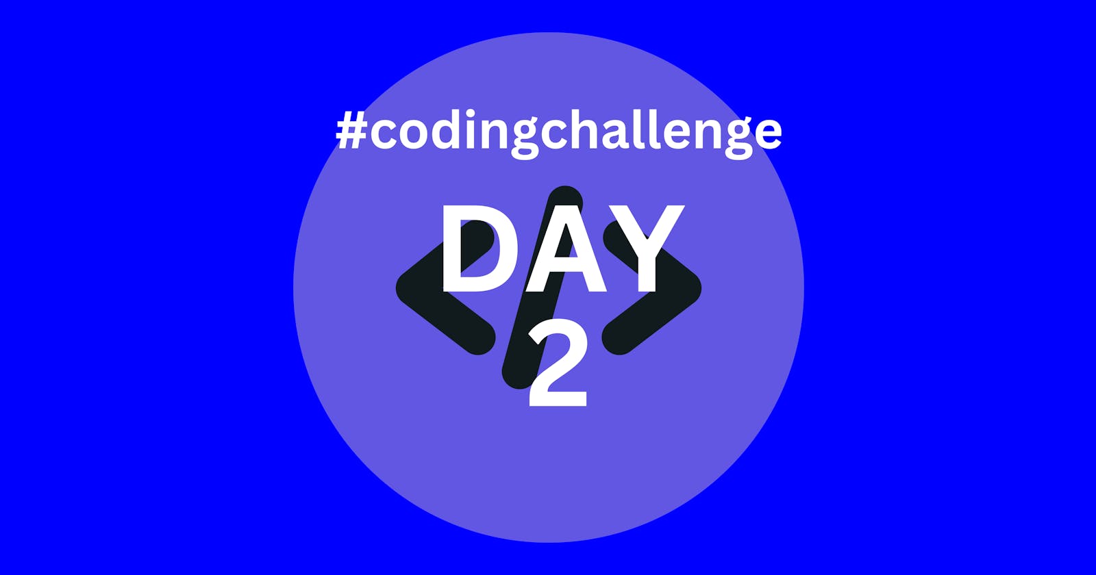 Starting 180 Day Coding Challenge: Day 2/180