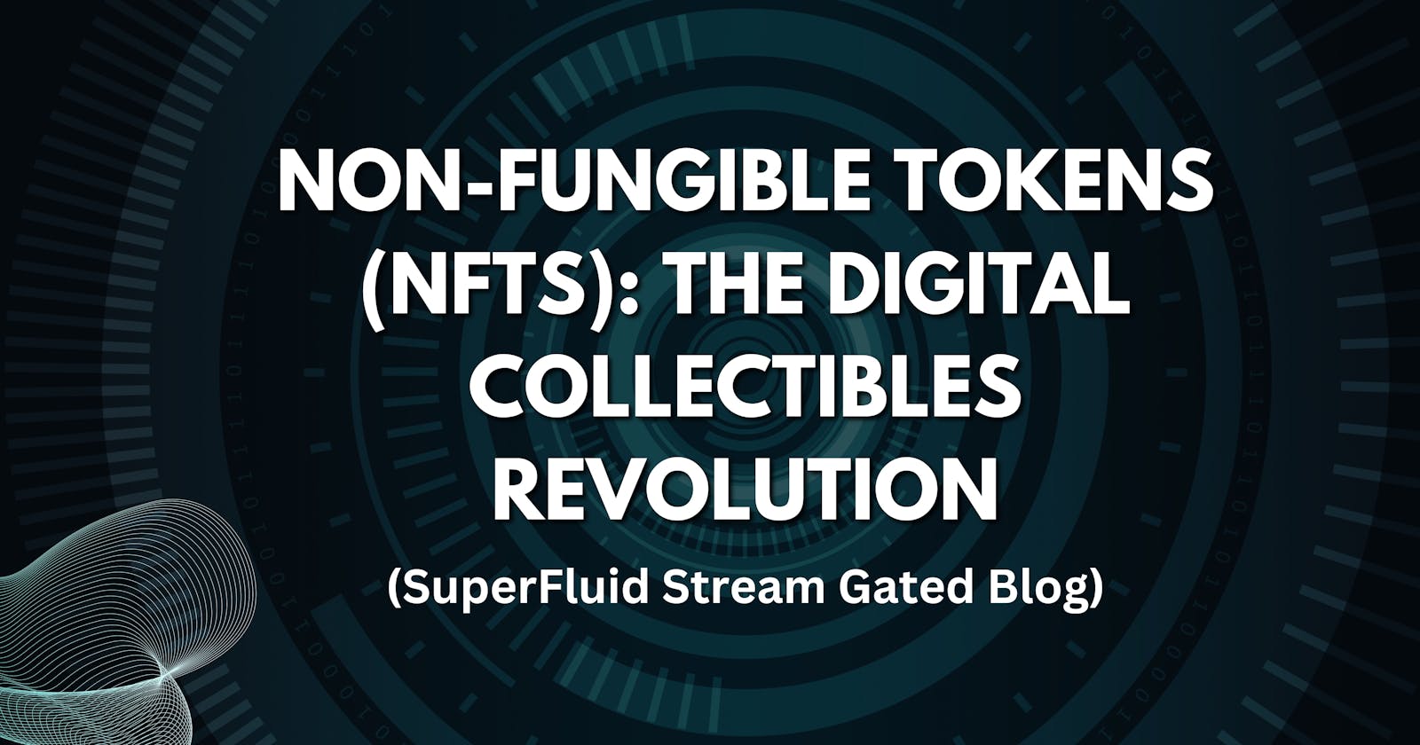 Non-Fungible Tokens (NFTs): The Digital Collectibles Revolution (SuperFluid Testing)