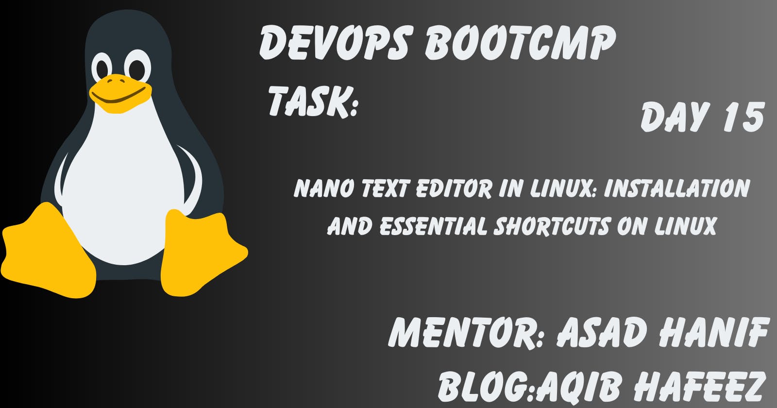 Day 15 || Introduction to Nano Text Editor in Linux, Its Role in DevOps, Installation on Ubuntu, CentOS, and RHEL, and Essential Shortcut Keys