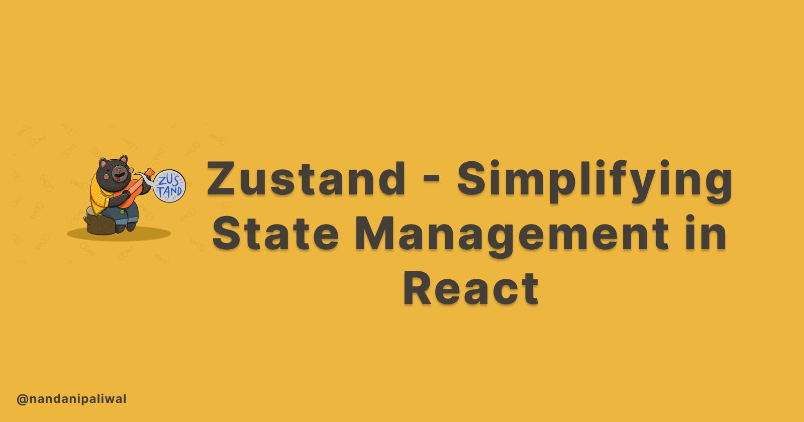 Zustand - Simplifying State Management in React
