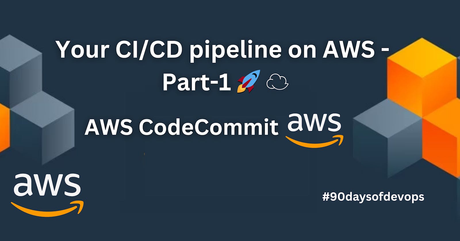 Your CI/CD pipeline on AWS - Part-1 🚀 ☁