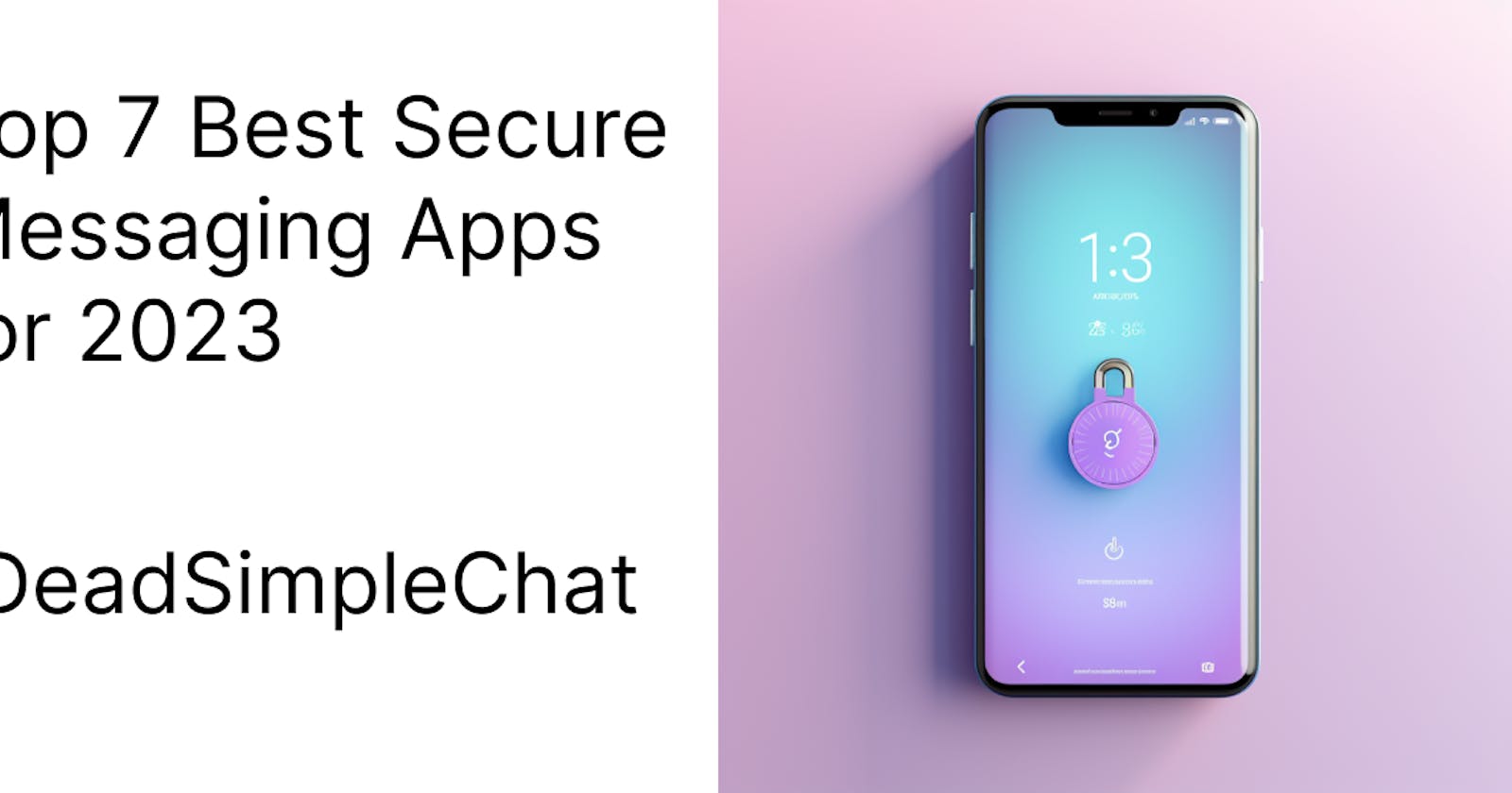Top 7 Best Secure Messaging Apps for 2023