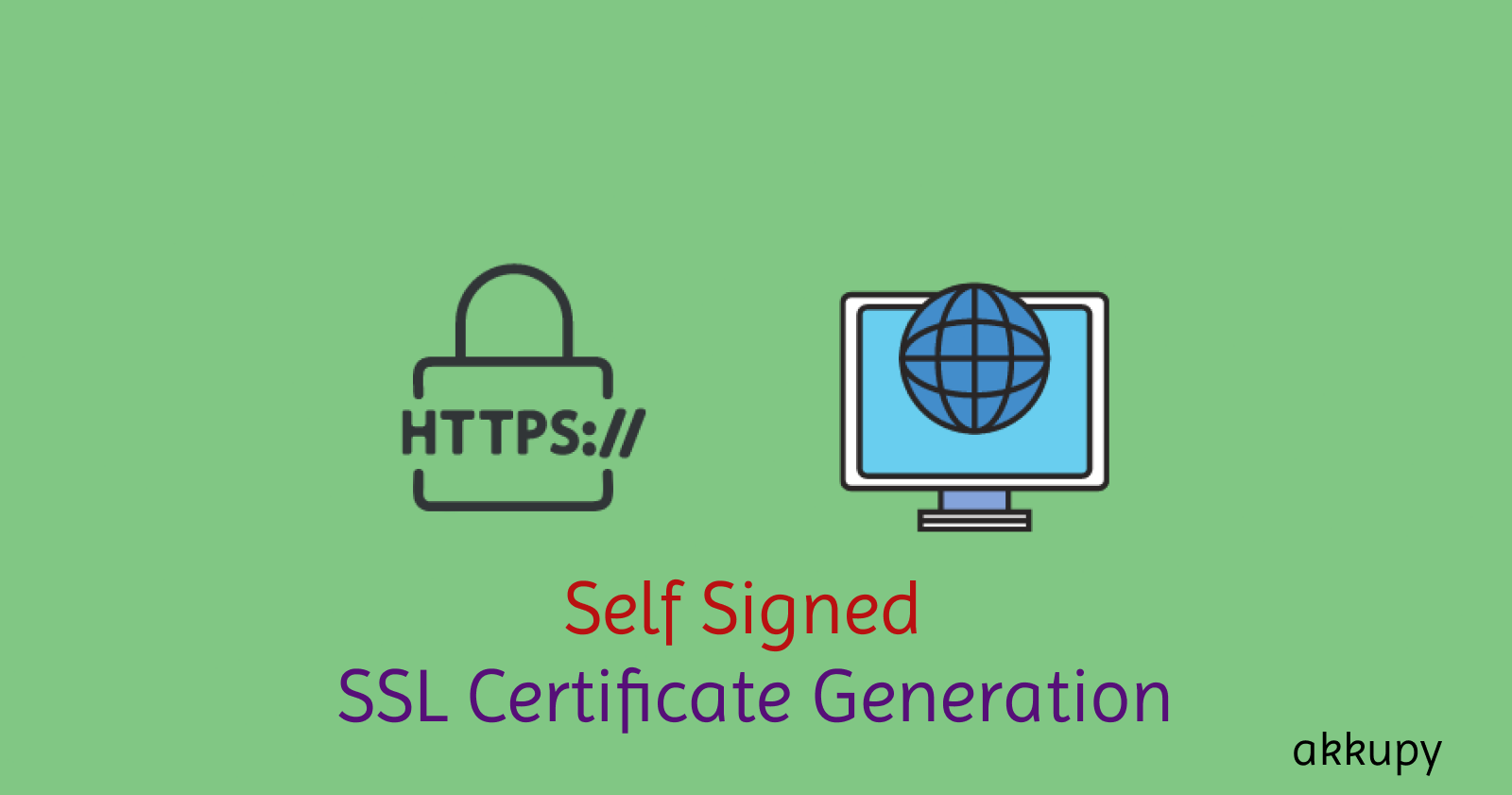 Self Signed SSL Certificate Generation.