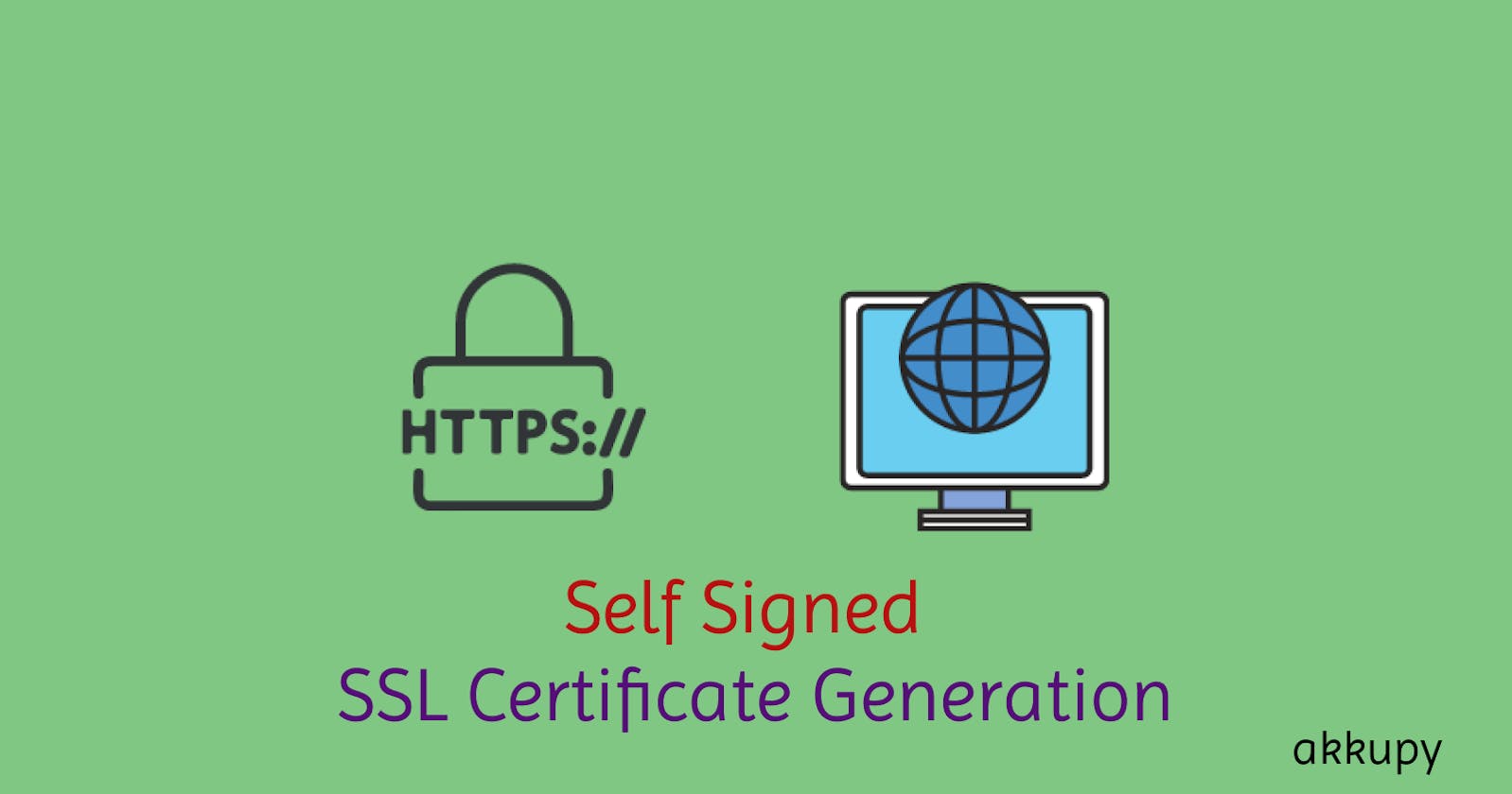 Self Signed SSL Certificate Generation.