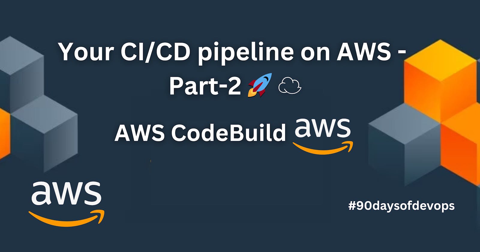 Your CI/CD pipeline on AWS - Part 2 🚀 ☁