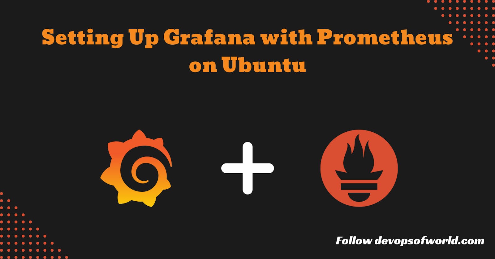 Setting Up Grafana with Prometheus on Ubuntu: A Comprehensive Guide