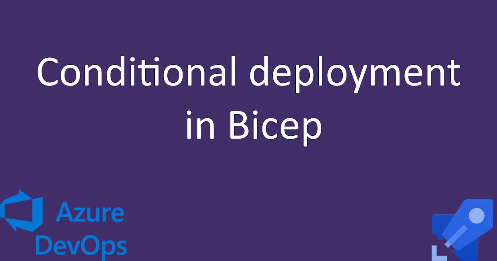 Conditional deployment in Bicep