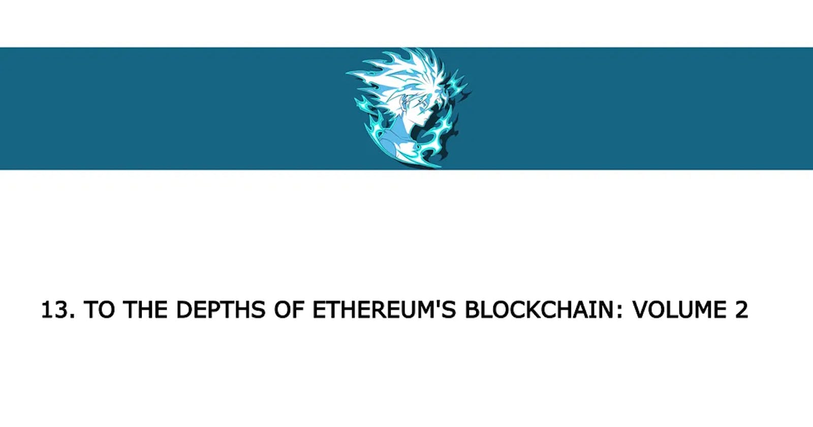 CBFS-13: To the Depths of Ethereum’s Blockchain — Volume 2