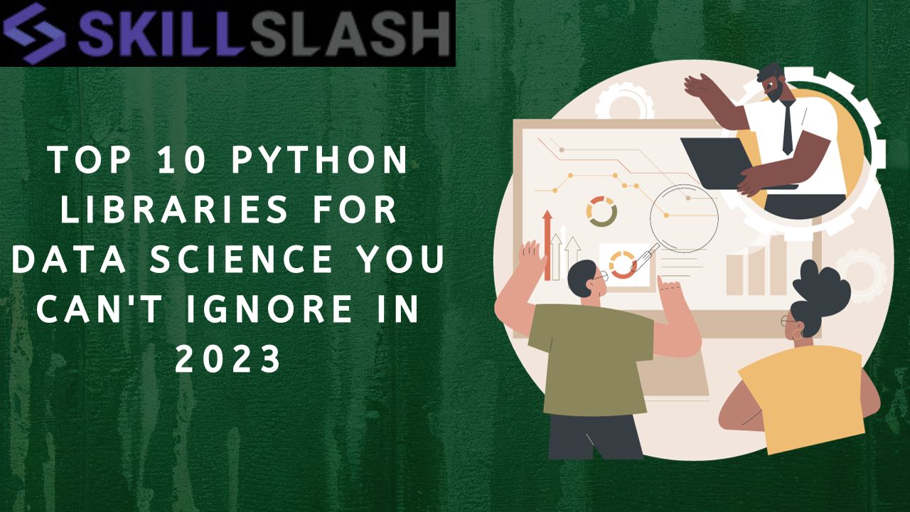Top 10 Python Libraries for Data Science You Can't Ignore in 2023