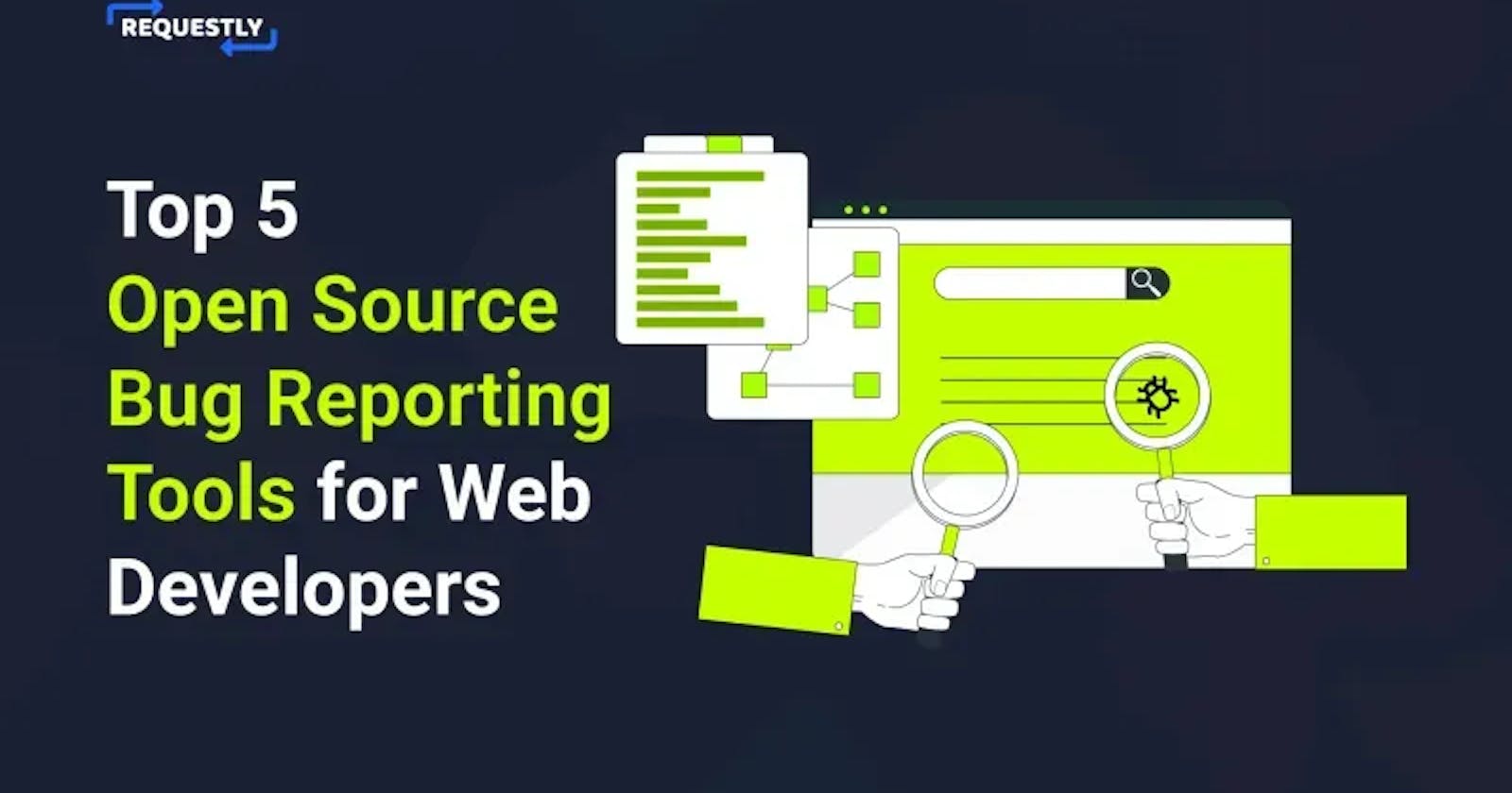 Top 5 open-source bug reporting tools for web developers