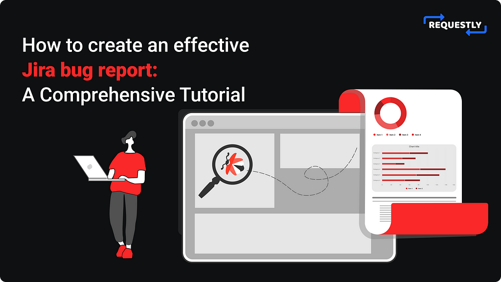 How to create an effective Jira bug report: A Comprehensive Tutorial