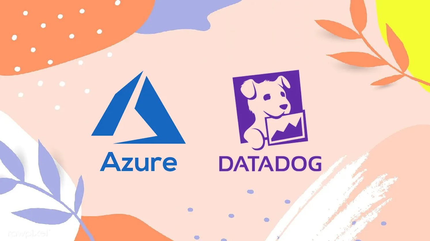 Datadog Unleashed: Elevate Your Tech Stack with Seamless Azure Integration and Advanced Analytics