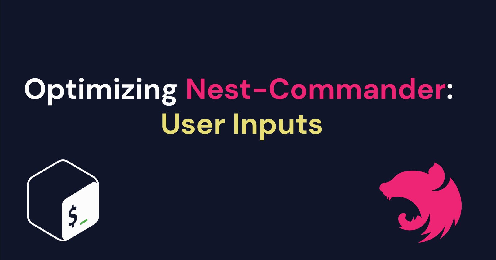 Optimizing Nest-Commander: User Inputs