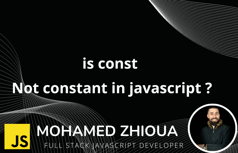 Why const isn't  always constant in JavaScript