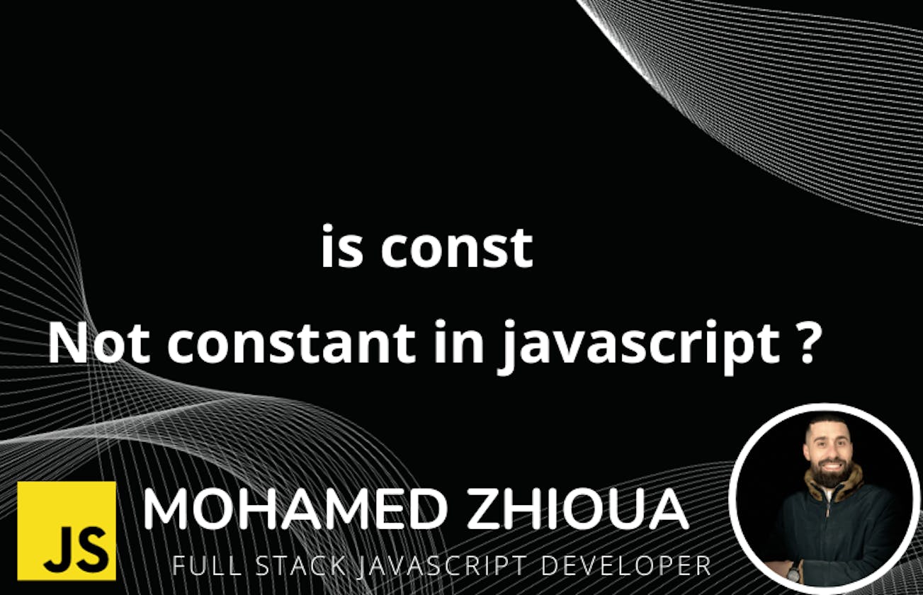 Why const isn't  always constant in JavaScript