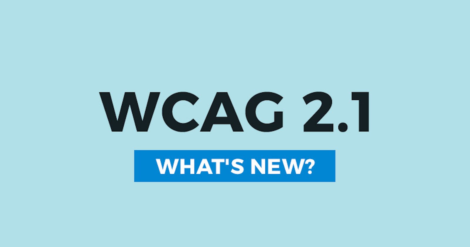 Web Accessibility – What is WCAG 2.1?