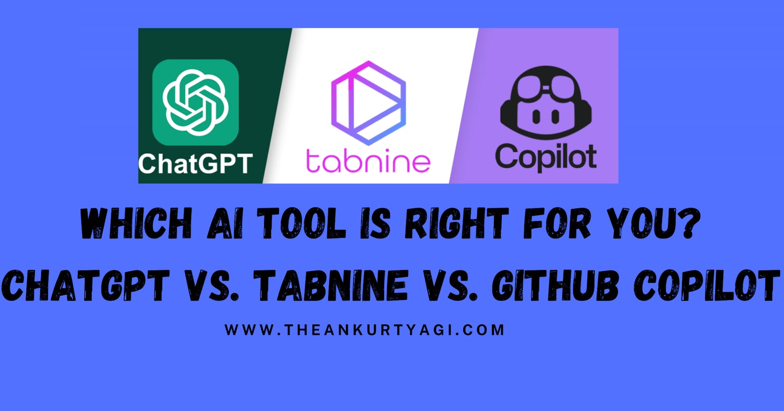 Which AI Tool Is Right For You? ChatGPT vs. Tabnine vs. GitHub Copilot